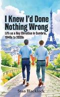 I Knew I'd Done Nothing Wrong: Life as a Gay Christian in Cumbria, 1940s to 2020s