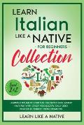 Learn Italian Like a Native for Beginners Collection - Level 1 & 2: Learning Italian in Your Car Has Never Been Easier! Have Fun with Crazy Vocabulary