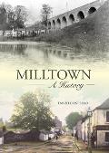 Milltown: An Illustrated History