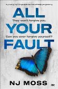 All Your Fault: A Gripping Psychological Thriller that Will Keep You Guessing