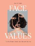 Face Values Beauty Rituals & Skincare Secrets