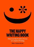 Happy Writing Book Discover the Positive Power of Creative Writing