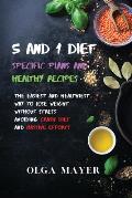 5 and 1 Diet Specific Plans and Healthy Recipes: The Easiest and Healthiest Way to Lose Weight Without Stress Avoiding Crash Diet and Massive Efforts