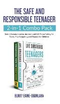 The Safe and Responsible Teenager 2-in-1 Combo Pack: Better Communication, Internet and Cell Phone Safety for Teens, Plus Budgeting and Finance for Ch