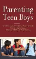 Parenting Teen Boys in Today's Challenging World: Proven Methods for Improving Teenagers Behaviour with Whole Brain Training