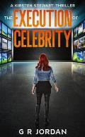 The Execution of Celebrity: A Kirsten Stewart Thriller