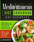 The Super Easy Mediterranean Diet Cookbook: 500 Tested and Delicious Recipes to Kick Start a Healthy Lifestyle With Tips and 28 Days Meal Plan to Enjo