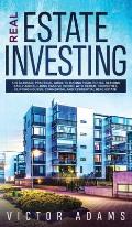 Real Estate Investing The Ultimate Practical Guide To Making your Riches, Retiring Early and Building Passive Income with Rental Properties, Flipping