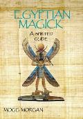 Egyptian Magick: A Spirited Guide