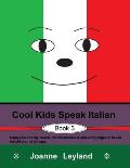 Cool Kids Speak Italian - Book 3: Enjoyable activity sheets, word searches & colouring pages in Italian for children of all ages