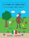 La Scimmia Che Cambia Colore: A lovely story in Italian for children learning Italian