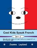 Cool Kids Speak French - Book 3: Enjoyable activity sheets, word searches & colouring pages in French for children of all ages
