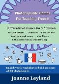 Photocopiable Games For Teaching French: Differentiated Games For 3 Abilities: Snakes & ladders - Dominoes - 3 or 4 in a row - Board game style games
