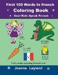 First 100 Words In French Coloring Book Cool Kids Speak French: Let's make learning French fun!