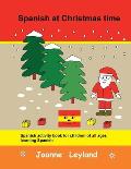 Spanish at Christmas time: Spanish activity book for children of all ages learning Spanish