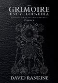 The Grimoire Encyclopaedia: Volume 1: A convocation of spirits, texts, materials, and practices
