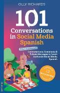 101 Conversations in Social Media Spanish: Conversations, Comments & Private Messages to Learn Authentic Social Media