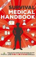 Survival Medical Handbook 2022-2023: Step-By-Step Guide to be Prepared for Any Emergency When Help is NOT On The Way With the Most Up To Date Informat