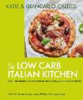 Low Carb Italian Kitchen 100 Delicious Recipes for Weight Loss