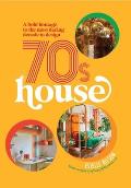 70s House A Bold Homage to the Most Daring Decade in Design