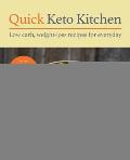 Quick Keto Kitchen: Low-Carb, Weight-Loss Recipes for Every Day