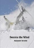Become the Wind
