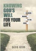 Knowing God's Will for Your Life: Decision Making by the Book