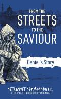 From the Streets to the Saviour: Daniel's Story