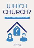 Which Church?: Or, How Christians Should Gather