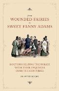 From Wounded Fairies to Sweet Fanny Adams: Helping Police with Their Enquiries Through the Centuries