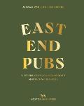 East End Pubs: A Celebration of East London's Most Iconic Boozers
