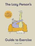 Lazy Persons Guide to Exercise Over 40 toning flexercises to do from your bed couch or while you wait
