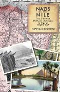 Nazis on the Nile: The German Military Advisers in Egypt, 1949-1967