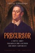 Precursor: A Novel about Ukrainian Philosopher Hryhoriy Skovoroda