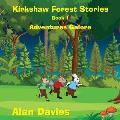 Kirkshaw Forest Stories: Adventures Galore