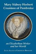 Mary Sidney Herbert, Countess of Pembroke: an Elizabethan writer and her world