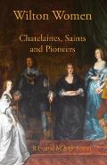 Wilton Women: Chatelaines, Saints and Pioneers