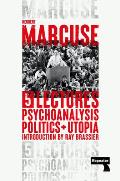 Psychoanalysis Politics & Utopia Five Lectures