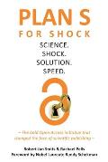 Plan S for Shock: Science. Shock. Solution. Speed.