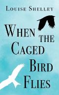 When The Caged Bird Flies