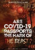 Are Covid-19 Passports the Mark of the Beast