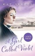A Girl Called Violet Large Print Edition: Large Print Edition