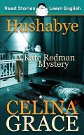 Hushabye: CEFR level A2+ (ELT Graded Reader): A Kate Redman Mystery: Book 1
