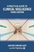 A Practical Guide to Clinical Negligence - Third Edition