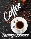 Coffee Tasting Journal: Tasting Book, Log and Rate Coffee Varieties and Roasts Notebook Gift for Coffee Drinkers
