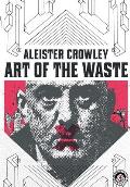 Aleister Crowley: Art of the Waste