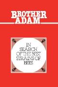 Brother Adam- In Search of the Best Strains of Bees