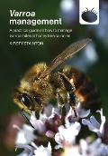 Varroa management: a practical guide on how to manage Varroa mites in honey bee colonies