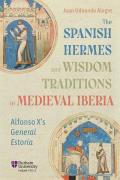 The Spanish Hermes and Wisdom Traditions in Medieval Iberia: Alfonso X's General Estoria