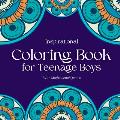 Inspirational Coloring Book for Teenage Boys: Inspirational Coloring Book for Teenage Boys: With Original Motivational Quotes